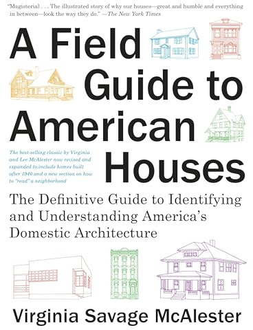 A Field Guide to American Houses (Revised): The Definitive Guide to Identifying and Understanding America's Domestic Architecture