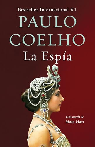 La espía/ The Spy: La Vida de Mata Hari