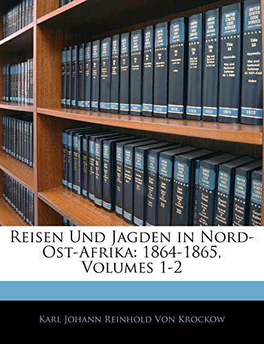 Reisen Und Jagden in Nord-Ost-Afrika: 1864-1865, Erster Theil
