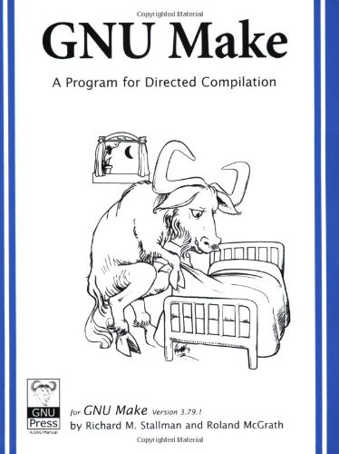 Gnu Make: A Program for Directing Recompilation