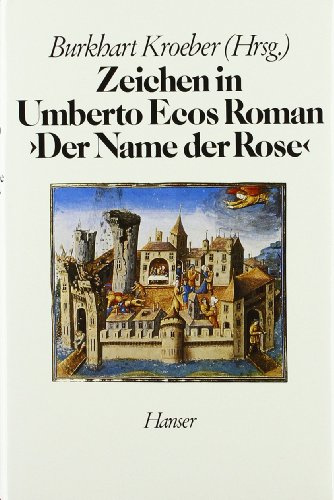 Zeichen in Umberto Ecos Roman Der Name der Rose: Aufsätze aus Europa und Amerika