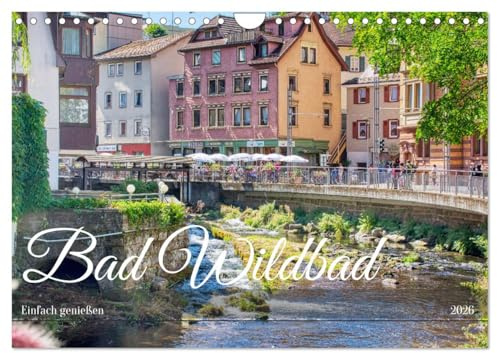 Bad Wildbad - Einfach genießen (Wandkalender 2026 DIN A4 quer), CALVENDO Monatskalender: Spaziergang durch den gemütlichen Kurort Bad Wildbad (CALVENDO Orte)