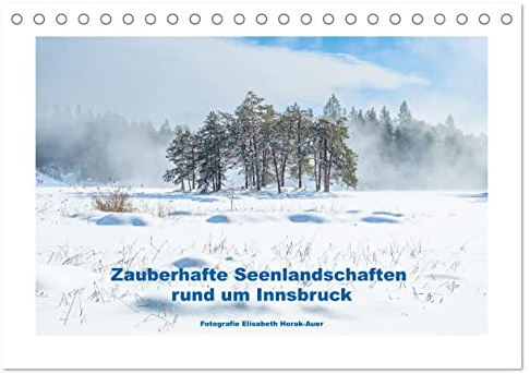 Zauberhafte Seenlandschaften um Innsbruck (Tischkalender 2026 DIN A5 quer), CALVENDO Monatskalender: 12 wunderbare Ausflugsziele rund um Innsbruck mit See-Feeling (CALVENDO Natur)