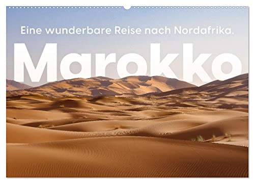 Marokko - Eine wunderbare Reise nach Nordafrika. (Wandkalender 2026 DIN A2 quer), CALVENDO Monatskalender: Kommen Sie mit auf eine traumhafte Reise nach Marokko. (CALVENDO Orte)