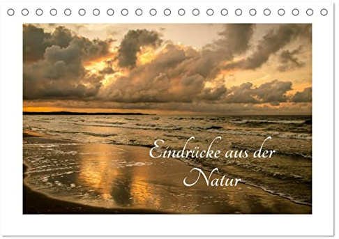 Eindrücke aus der Natur (Tischkalender 2026 DIN A5 quer), CALVENDO Monatskalender: Reisen ist die Sehnsucht nach dem Leben Kurt Tucholsky (CALVENDO Natur)