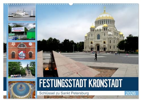 Festungsstadt Kronstadt - Schlüssel zu Sankt Petersburg (Wandkalender 2026 DIN A2 quer), CALVENDO Monatskalender: Kronstadt und seine imposante Marine-Kathedrale (CALVENDO Orte)