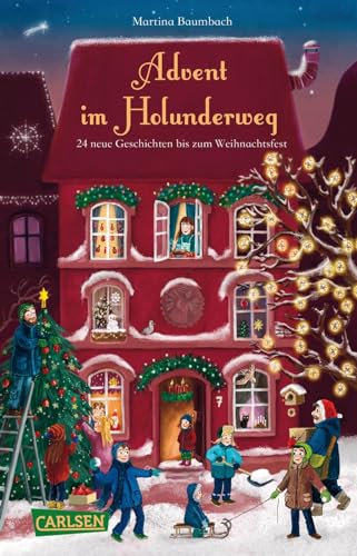 Advent im Holunderweg - 24 neue Geschichten bis zum Weihnachtsfest: Wartespaß in der Adventszeit für Kinder ab 6 Jahren