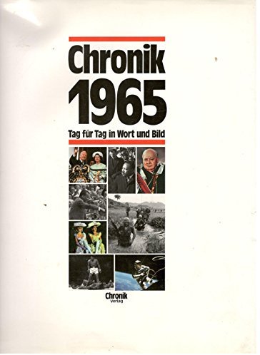 Chronik 1965 (Chronik / Bibliothek des 20. Jahrhunderts. Tag für Tag in Wort und Bild)