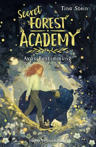 Secret Forest Academy. Avas Bestimmung: Auftakt der phantastischen Academy-Reihe ab 10