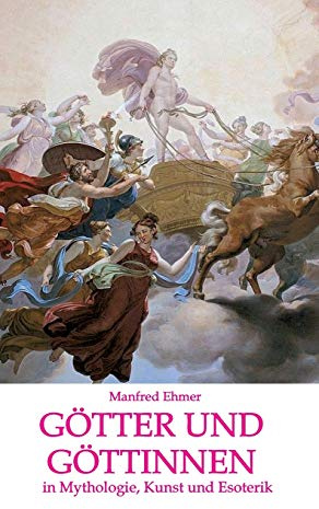 Götter und Göttinnen: in Mythologie, Kunst und Esoterik (Edition Theophanie)