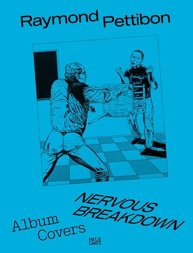 Raymond Pettibon: Nervous Breakdown: Album Covers