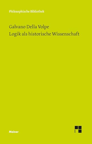 Logik als historische Wissenschaft (Philosophische Bibliothek)