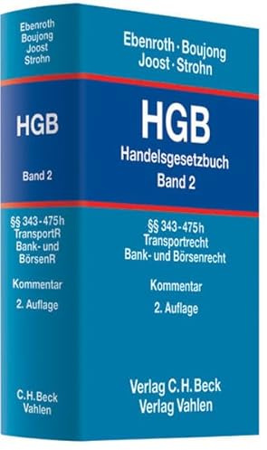 Handelsgesetzbuch: HGB: HGB Bd. 2: §§ 343-475h: Transportrecht, Bank- und Börsenrecht