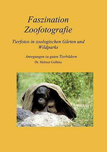 Faszination Zoofotografie: Tierfotografie in Zoos und Wildparks
