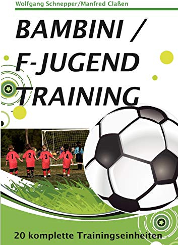 Bambini / F-Jugendtraining: 20 Trainingseinheiten