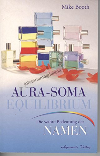 Die Aura-Soma Equilibrium Flaschen: Die wahre Bedeutung ihrer Namen
