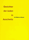 Die Gesichter der Juden in Auschwitz - Lili Meiers Album