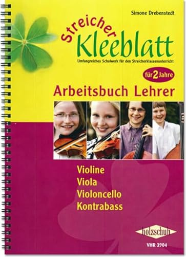 Streicher-Kleeblatt, Arbeitsbuch für Lehrer: Arbeitsbuch zum Schulwerk für den Streicherklassenunterricht - für 2 Jahre