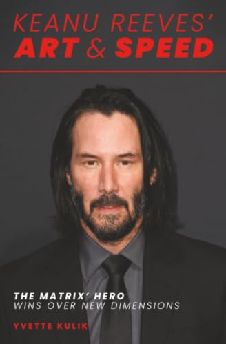 Keanu Reeves' Art & Speed: The Matrix' Hero Wins Over New Dimensions