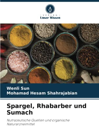 Spargel, Rhabarber und Sumach: Nutrazeutische Quellen und organische Naturarzneimittel