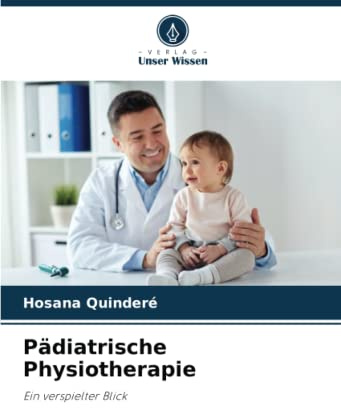 Pädiatrische Physiotherapie: Ein verspielter Blick