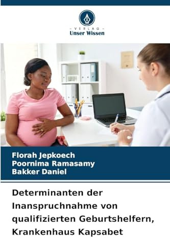 Determinanten der Inanspruchnahme von qualifizierten Geburtshelfern, Krankenhaus Kapsabet