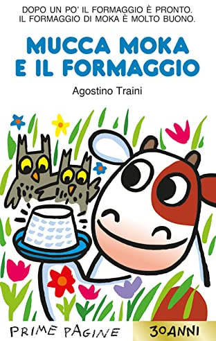 Mucca Moka e il formaggio. Ediz. a colori