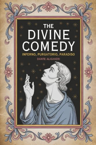 The Divine Comedy: Inferno, Purgatorio, Paradiso
