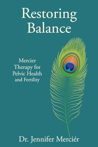 Restoring Balance: Mercier Therapy for Pelvic Health and Fertility