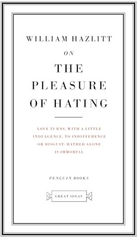 Great Ideas On the Pleasure of Hating (Penguin Great Ideas)