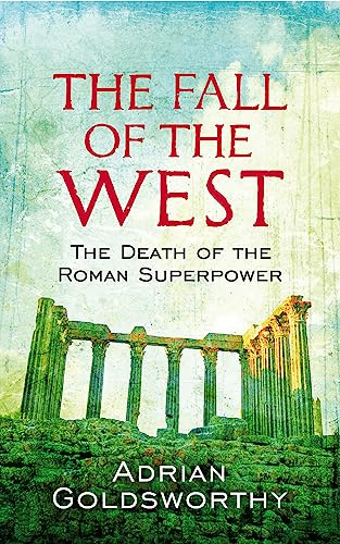 The Fall of the West: The Death of the Roman Superpower