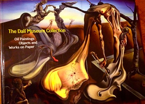 Dali Museum Collection : Oil Paintings, Objects, and Works on Paper