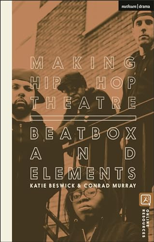 Making Hip Hop Theatre: Beatbox and Elements