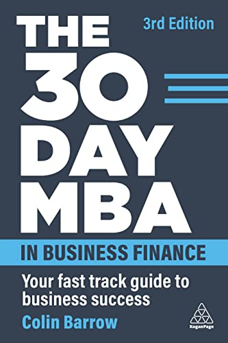 The 30 Day MBA in Business Finance: Your Fast Track Guide to Business Success