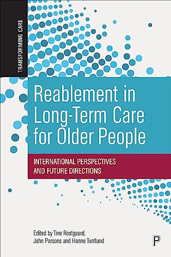 Reablement in Long-term Care for Older People: International Perspectives and Future Directions (Transforming Care)