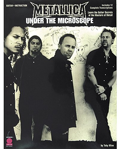 Metallica - Under the Microscope: Learn the Guitar Secrets of the Masters of Metal!