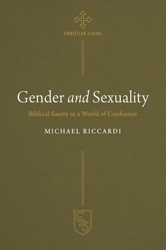 Gender and Sexuality: Biblical Sanity in a World of Confusion (Christian Life)