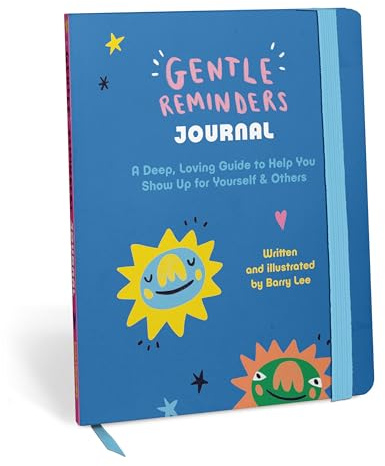 Gentle Reminders: A Deep, Loving Guide to Help You Show Up for Yourself & Others - A Guided Journal