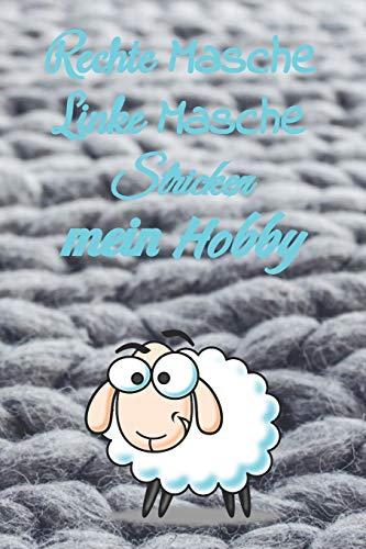 Rechte Masche Linke Masche Stricken mein Hobby: Notizbuch zum Einschreiben mit Platz für Maße, Skizzen, Notizen und Fotos der Strick-Projekte