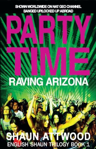Party Time: Raving Arizona: 1 (English Shaun Trilogy)