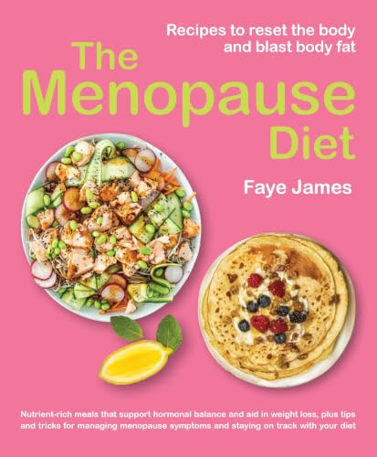 The Menopause Diet: Recipes to reset the body and blast body fat