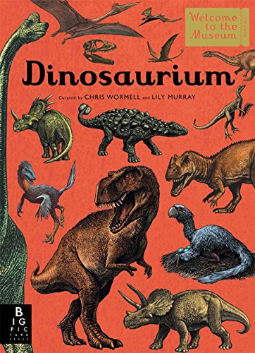 Dinosaurium: by Lily Murray and illustrator Chris Wormell (Welcome To The Museum)