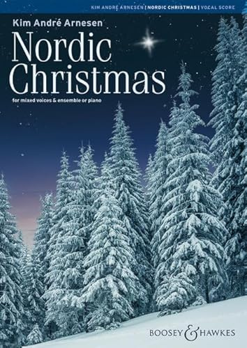 Nordic Christmas: Version for mixed voices. gemischter Chor (SATB) und Ensemble oder Klavier. Klavierauszug.