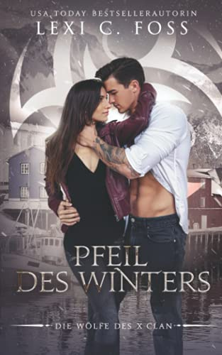 Pfeil des Winters: Schneewittchen-Nacherzählung (Die Wölfe des X-Clans, Band 3)
