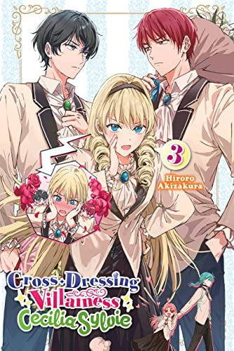 Cross-Dressing Villainess Cecilia Sylvie, Vol. 3 (light novel) (Volume 3)