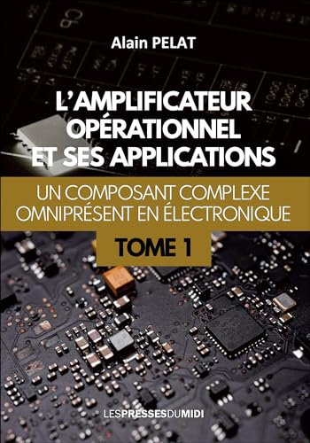 L'amplificateur opérationnel et ses applications Tome 1