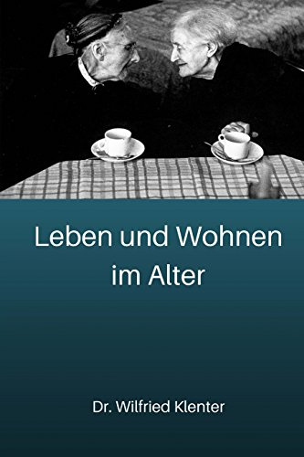 Leben und Wohnen im Alter: architektonische und stadtsoziologische Grundlagen