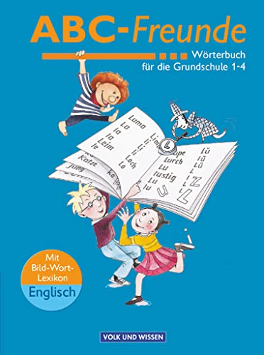 ABC-Freunde - Für das 1. bis 4. Schuljahr - Östliche Bundesländer - Bisherige Ausgabe: Wörterbuch mit Bild-Wort-Lexikon Englisch (ABC-Freunde, Östliche Bundesländer - Bisherige Ausgabe)