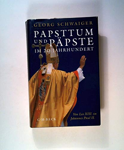 Papsttum und Päpste im 20. Jahrhundert: Von Leo XIII. zu Johannes Paul II.