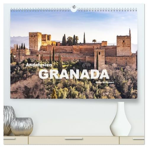 Andalusien - Granada (hochwertiger Premium Wandkalender 2026 DIN A2 quer), Kunstdruck in Hochglanz: Eine der schönsten Städte Andalusiens mit der weltberühmten Alhambra! (CALVENDO Orte)